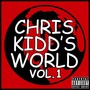Chris Kidd's World, Vol. 1 (Explicit)