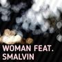 WOMAN (feat. Smalvin) (collaboration)