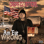 Am Eye Wrong (Explicit)