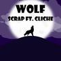 Wolf (feat. Cliche) (Explicit)