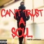 Can't Trust a Soul (Explicit)