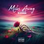 Miles Away (Explicit)