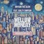 MELLOW MONDAY (feat. Guilty Simpson) [Explicit]