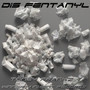 DIS FENTANYL (Explicit)