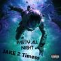 PARTY ALL NIGHT (Explicit)