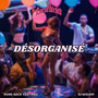 DÉSORGANISÉ (Explicit)