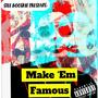 Make em Famous (Explicit)