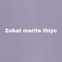 Zubat merits thiyo