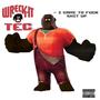 Wreck-It Tec (Explicit)