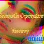 Smooth Operator (Explicit)