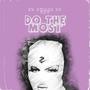 Do The Most (Explicit)