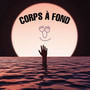 Corps à Fond (Explicit)