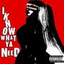 I KNOW WHAT YOU NEED (Explicit)