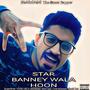 Star Banney Waala Hoon (Explicit)