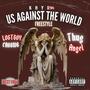 Us Against The World (Freestyle) (feat. Lo$tboy Cassius & Thug Angel) [Explicit]