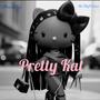 Pretty Kat (feat. Ms HighXlass) [Explicit]