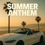 SUMMER ANTHEM (feat. Lik & Cjwitdapeezy) [Explicit]
