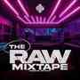 The RAW MiXTape