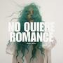 Ella No Quiere Romance (Explicit)