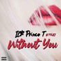 Without You (feat. Tnaj) [Explicit]