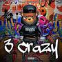 3Crazy (Explicit)