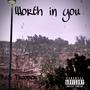 Worth in you (Explicit)