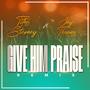 Give Him Praise (feat. Jay Thomas) [Remix]