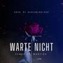 Warte Nicht (feat. Marciox) [Explicit]