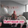 Fluit Naar Jou (Explicit)