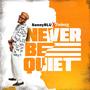 Never Be Quiet (feat. Pakiss10)