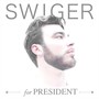 Swiger for President (Explicit)