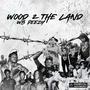 Wood 2 The Land (Explicit)