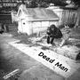 Dead Man (Explicit)