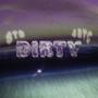 Dirty (feat. S O M A & 4BTC) [Explicit]