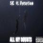 All My Doubts (feat. Dyception) [Explicit]