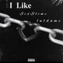 I like (feat. Sïxslime) [Explicit]