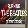 Busking The Beatles (feat. Steve Schalchlin)