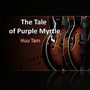 The Tale of Purple Myrtle