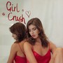 Girl Crush (Explicit)