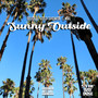 Sunny Outside (Explicit)