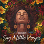 Say a Little Prayer