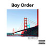 Bay Order (Remix) [Explicit]