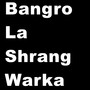 Bangro La Shrang Warka