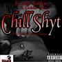 Chill Shyt (feat. Goldie Foxx) [Explicit]