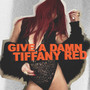 Give A Damn (Explicit)