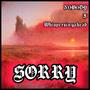 SORRY (feat. Whispersinyahead) [Explicit]