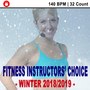 Fitness Instructors Choice - Winter 2018/2019 (140 Bpm - 32 Count) [Powerful Motivated Music for You