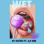 WET (feat. A.D. HSM) [Explicit]