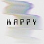 h a p p y (Explicit)