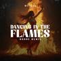 Dancing in the Flames (House Remix)